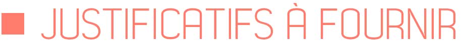 Justificatifs à fournir